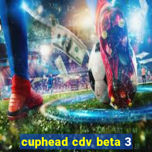 cuphead cdv beta 3